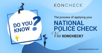 The Process of applying your National Police Check Via KONCHECK?