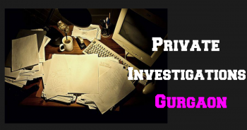 Best Investigation Detective Agency in Gurgaon 