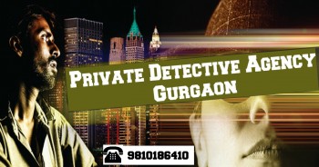 Private Detective Agency in Gurgaon 