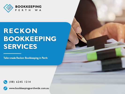 Top Reckon Bookkeeping Services In Australia Now Available At Bookkeeping Perth WA