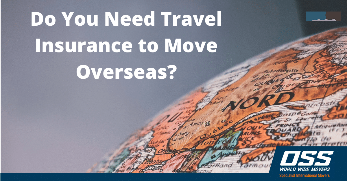 Do You Need Travel Insurance to Move Overseas?