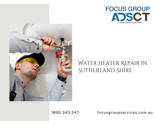 Expert Water Heater Repair in Sutherland Shire - Focus Group Services