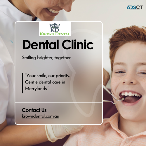 Merrylands Dentist | Krown Dental: Gentle, Family-Friendly Care